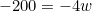 -200=-4w