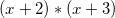 (x+2)*(x+3)