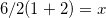 6/2(1+2)=x